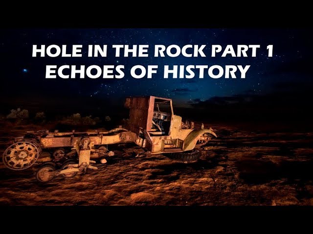 Hole In The Rock 2017 Epic Adventure Part 1 Echoes of History