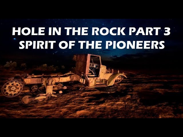 Hole In The Rock 2017 Epic Adventure Part 3: Spirit of the Pioneers